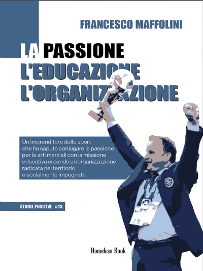 La passione l'educazione l'organizzazione (brossura)